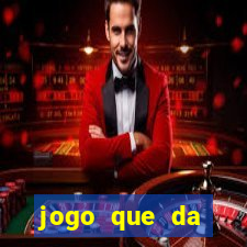 jogo que da dinheiro sem precisar depositar